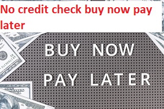 No credit check buy now pay later