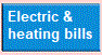 Electric &
heating bills