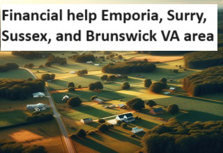 Financial help Emporia, Surry, Sussex, and Brunswick VA area Financial help Emporia, Surry, Sussex, and Brunswick VA area