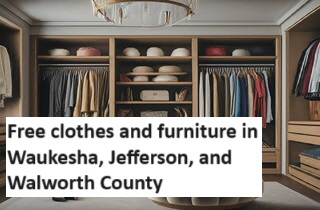 Free clothes and furniture in Waukesha, Jefferson, and Walworth County Free clothes and furniture in Waukesha, Jefferson, and Walworth County