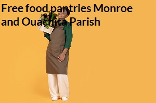 Free food pantries Monroe and Ouachita Parish