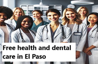 Free health and dental care in El Paso