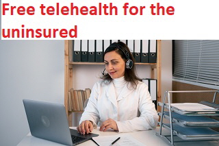 Free telehealth for the uninsured Free telehealth for the uninsured