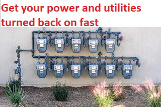 Get your power and utilities turned back on fast