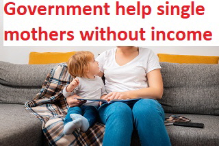 Government help single mothers without income Government help single mothers without income