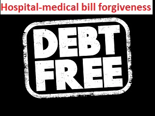 Hospital-medical bill forgiveness Hospital-medical bill forgiveness