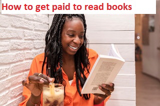 How to get paid to read books How to get paid to read books
