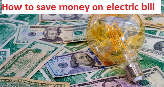 How to save money on electric bill