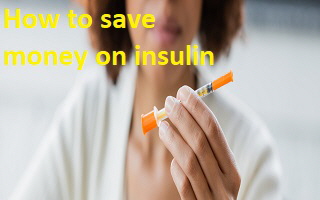 How to save money on insulin How to save money on insulin