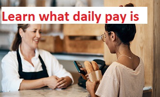 Learn what daily pay is Learn what daily pay is