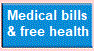 Medical bills
& free health