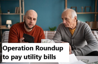 Operation Roundup to pay utility bills Operation Roundup to pay utility bills