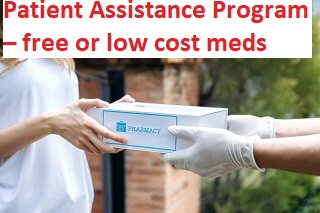 Patient Assistance Program – free or low cost medications Patient Assistance Program – free or low cost medications