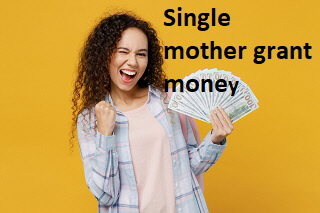 Single mother grant money