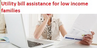 Utility bill assistance for low income families
