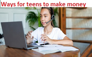 Ways for teens to make money