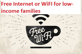 Free Internet or WiFI for low-income families Free Internet or WiFI for low-income families